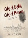 Cover image for City of Light, City of Poison